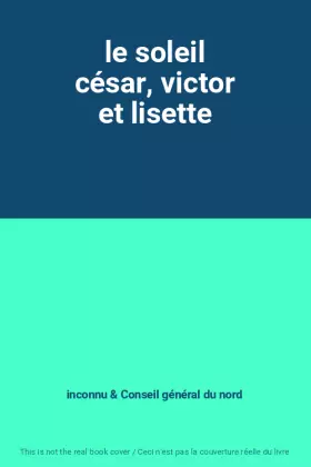 Couverture du produit · le soleil césar, victor et lisette