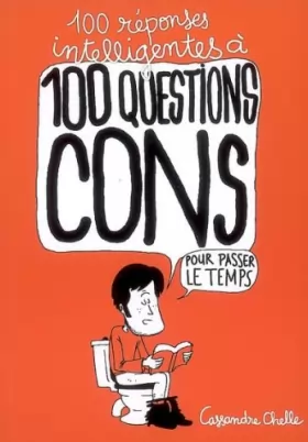 Couverture du produit · 100 réponses intelligentes à 100 questions cons
