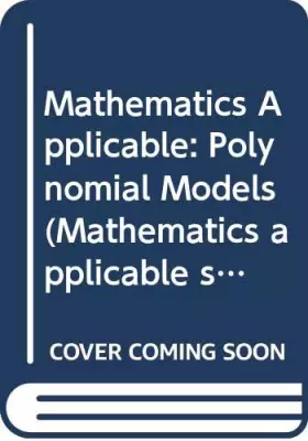 Couverture du produit · Polynomial Models: Students' Unit (Mathematics Applicable Series)