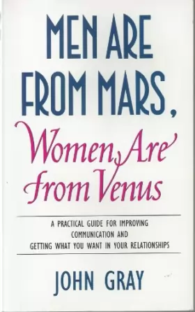 Couverture du produit · Men are from Mars, Women are from Venus - a Practical Guide for Improving Communication and Getting What You Want in Your Relat
