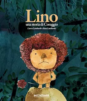 Couverture du produit · Lino. Una storia di coraggio. Ediz. a colori