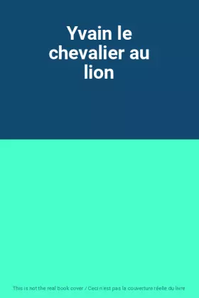 Couverture du produit · Yvain le chevalier au lion