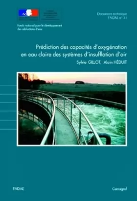 Couverture du produit · Prédiction des capacités d'oxygénation en eau claire des systèmes d'insufflation d'air: Document technique FNDAE n° 31