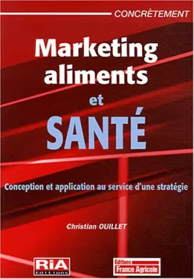 Couverture du produit · Marketing aliments et santé : Conception et application au service d'une stratégie