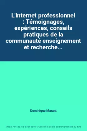Couverture du produit · L'Internet professionnel : Témoignages, expériences, conseils pratiques de la communauté enseignement et recherche...