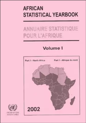 Couverture du produit · African statistical yearbook  Annuaire Statistique pour l'Afrique 2002: Volume 1 : Part 1, North Africa  Partie 1, Afrique du N