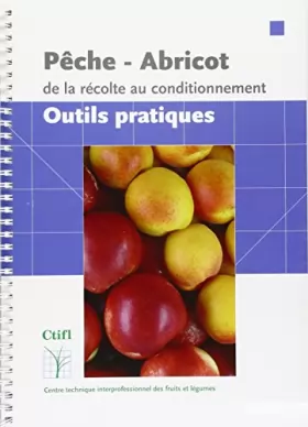 Couverture du produit · Pêche-Abricot : De la récolte au conditionnement: Outils pratiques