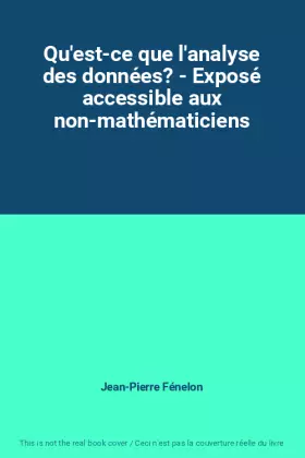 Couverture du produit · Qu'est-ce que l'analyse des données? - Exposé accessible aux non-mathématiciens