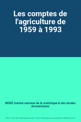 Couverture du produit · Les comptes de l'agriculture de 1959 à 1993
