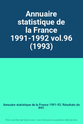 Couverture du produit · Annuaire statistique de la France 1991-1992 vol.96 (1993)