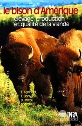 Couverture du produit · Le Bison d'Amérique, élevage production et qualité de la viande