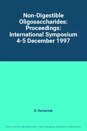 Couverture du produit · Non-Digestible Oligosaccharides: Proceedings: International Symposium 4-5 December 1997