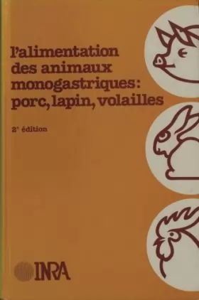 Couverture du produit · L'alimentation des animaux monogastriques : porc, lapin, volailles: 2e édition