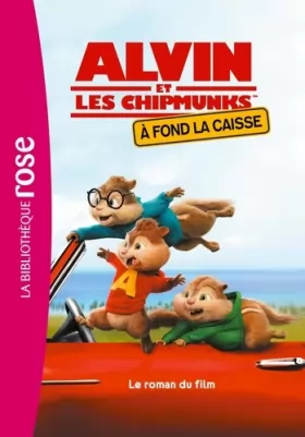 Couverture du produit · Alvin et les chipmunks - À fond la caisse - Le roman du film
