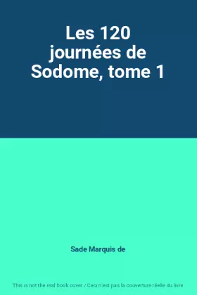 Couverture du produit · Les 120 journées de Sodome, tome 1