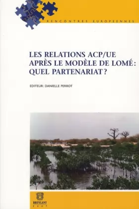Couverture du produit · Les relations ACP/UE après le modèle de Lomé : quel partenariat ?