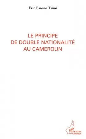 Couverture du produit · Le principe de double nationalité au Cameroun