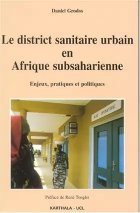 Couverture du produit · Le district sanitaire urbain en Afrique subsaharienne