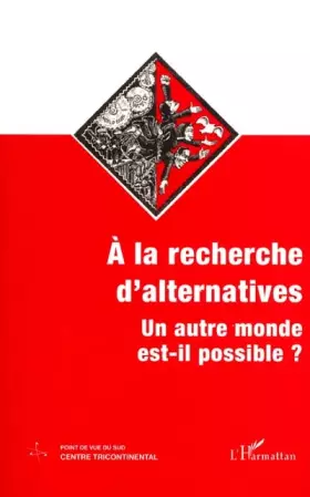 Couverture du produit · A la rechercher d'alternatives. un autres mondes est-il possible ?