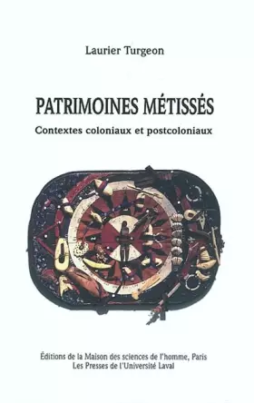 Couverture du produit · Patrimoines métissés : Contextes coloniaux et postcoloniaux