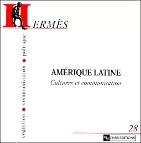 Couverture du produit · Hermès - Cognition, communication, politique 28 : Amérique latine. Cultures et communication