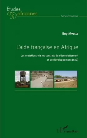 Couverture du produit · L'aide française en Afrique: Les Mutations Via Les Contrats De Désendettement Et De Développpement (C2d)