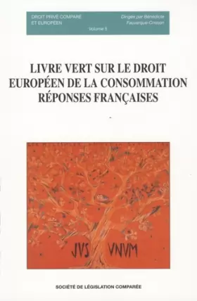 Couverture du produit · LIVRE VERT SUR LE DROIT EUROPÉEN DE LA CONSOMMATION : RÉPONSES FRANÇAISES N°5