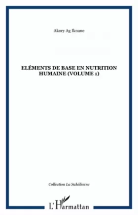 Couverture du produit · Eléments de base en nutrition humaine : Volume 1