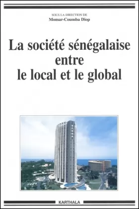 Couverture du produit · La Société sénégalaise entre le local et le global