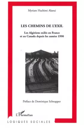 Couverture du produit · Les chemins de l'exil: Les Algériens exilés en France et au Canada depuis les années 1990