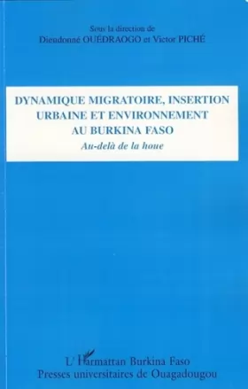 Couverture du produit · Dynamique migratoire, insertion urbaine et environnement au Burkina Faso : Au-delà de la houe