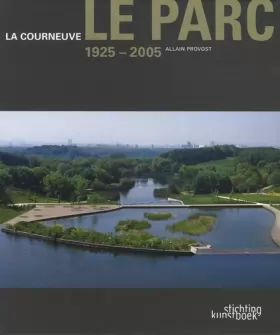 Couverture du produit · Le Parc La Courneuve 1925-2005