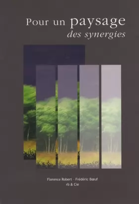Couverture du produit · Pour un paysage, des synergies: Florence Robert - Frédéric Boeuf
