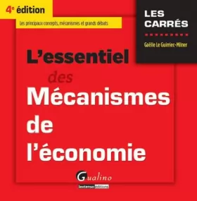 Couverture du produit · L'Essentiel des mécanismes de l'Economie, 4ème Ed.