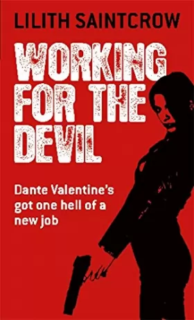 Couverture du produit · Working For The Devil: The Dante Valentine Novels: Book One
