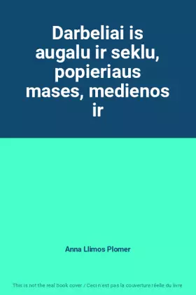 Couverture du produit · Darbeliai is augalu ir seklu, popieriaus mases, medienos ir