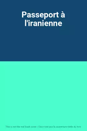 Couverture du produit · Passeport à l'iranienne