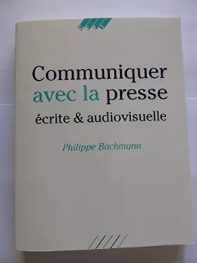 Couverture du produit · Mieux communiquer avec la presse