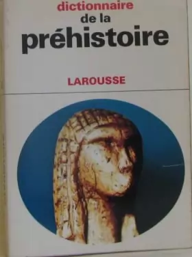 Couverture du produit · Dictionnaire de la préhistoire