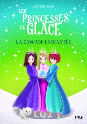 Couverture du produit · Les princesses de glace - tome 04 : La cascade enchantée (4)