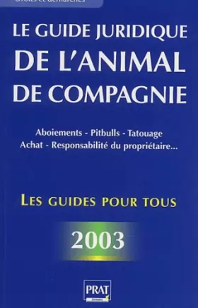 Couverture du produit · Le Guide juridique de l'animal de compagnie 2003