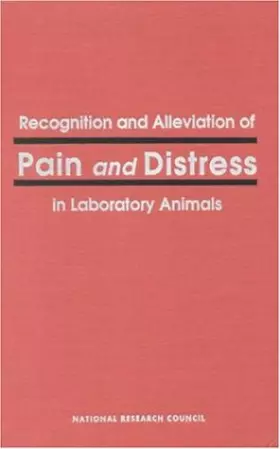 Couverture du produit · Recognition and Alleviation of Pain and Distress in Laboratory Animals