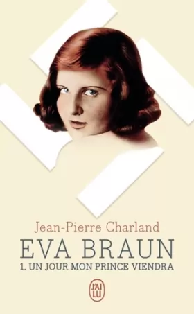 Couverture du produit · Eva Braun, Tome 1 : Un jour mon prince viendra