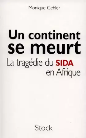 Couverture du produit · Un continent se meurt. La Tyragédie du sida en Afrique