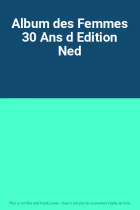 Couverture du produit · Album des Femmes 30 Ans d Edition Ned