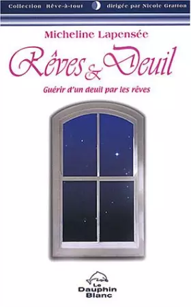 Couverture du produit · Rêves et Deuil : Guérir d'un deuil par les rêves