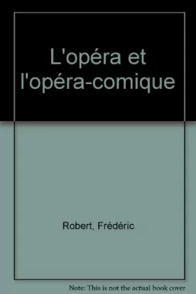 Couverture du produit · L'opéra et l'opéra-comique