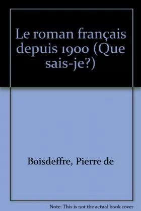 Couverture du produit · Le Roman français depuis 1900 +mille neuf cent (Que sais-je)