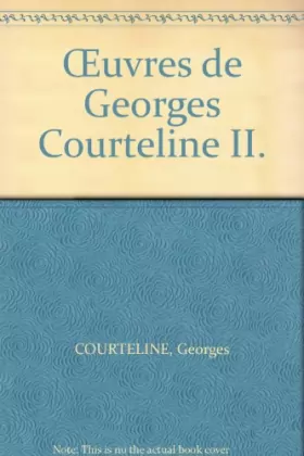 Couverture du produit · Œuvres de Georges Courteline II.