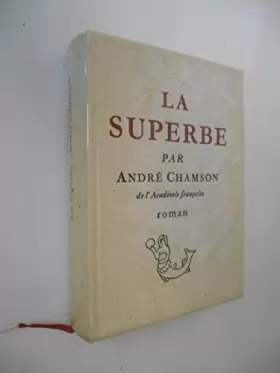 Couverture du produit · La superbe / Chamson, André / Réf41388